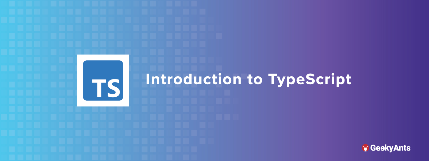 Fundamentals of TypeScript - GeekyAnts