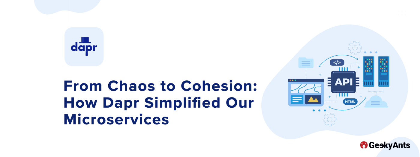 From Chaos to Cohesion: How Dapr Simplified Our Microservices- GeekyAnts