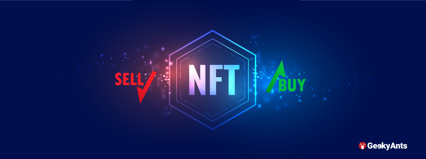 How To Buy And Sell NFT’s : A Complete Guide - GeekyAnts